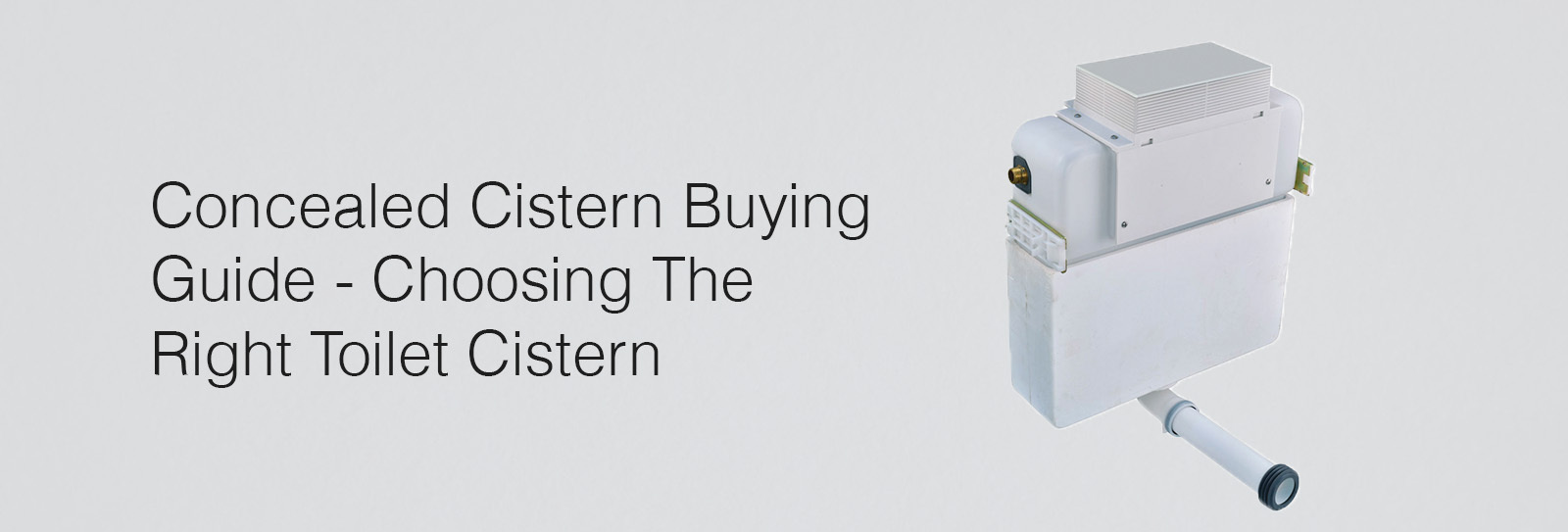 Concealed Cistern Buying Guide - Choosing The Right Toilet Cistern