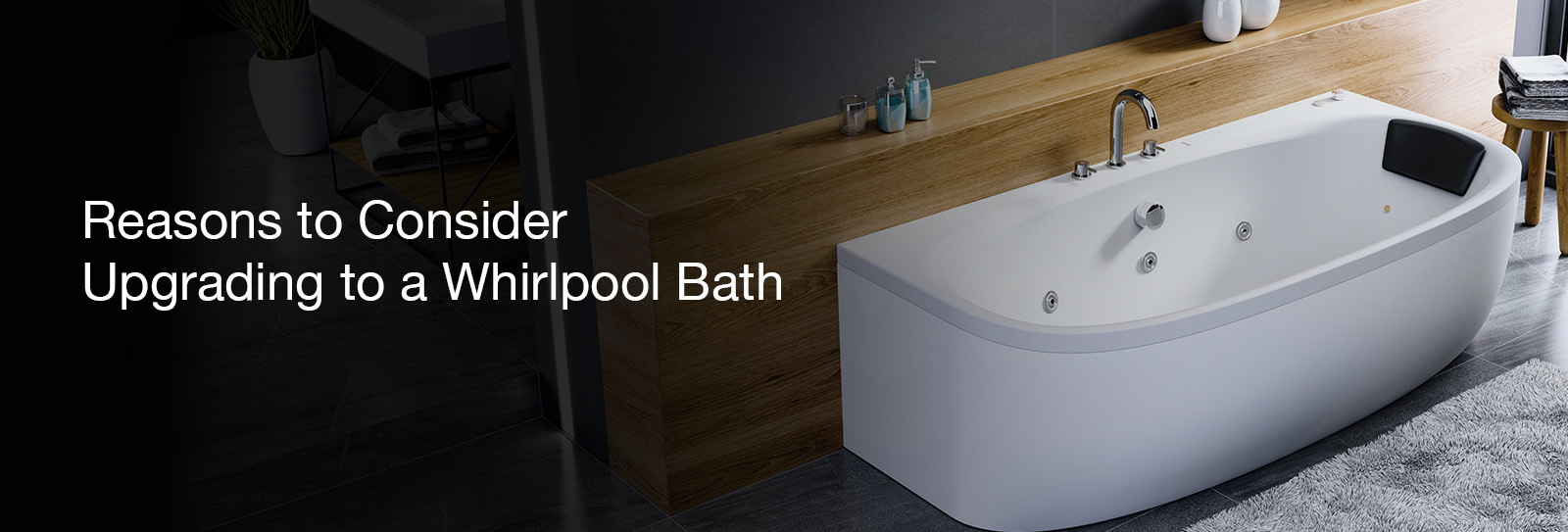 Top 5 Reasons to Consider Upgrading to a Whirlpool Bath