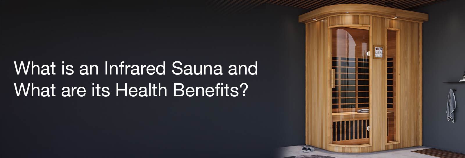 What is an Infrared Sauna and What are its Health Benefits?