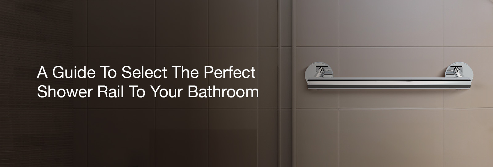 A Guide To Select The Perfect Shower Rail for Your Bathroom